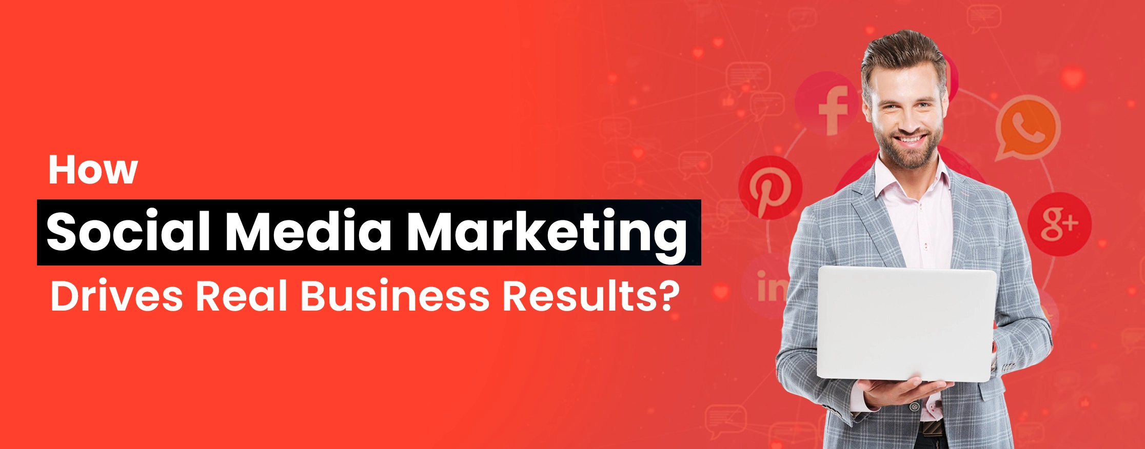 How Social Media Marketing Drives Real Business Results?